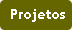 Projetos